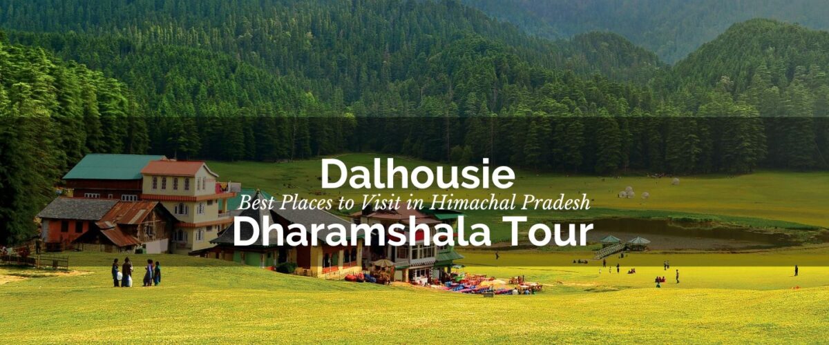 dalhousie dharamshala tour plan