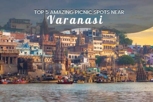 Picnic Spots Near Varanasi