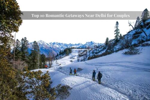 Romantic Getaways Near Delhi