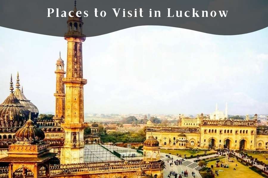 Places to Visit in Lucknow