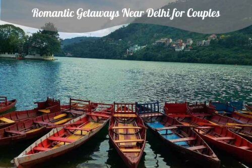Romantic Getaways Near Delhi