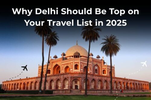 Delhi at the top of your travel list